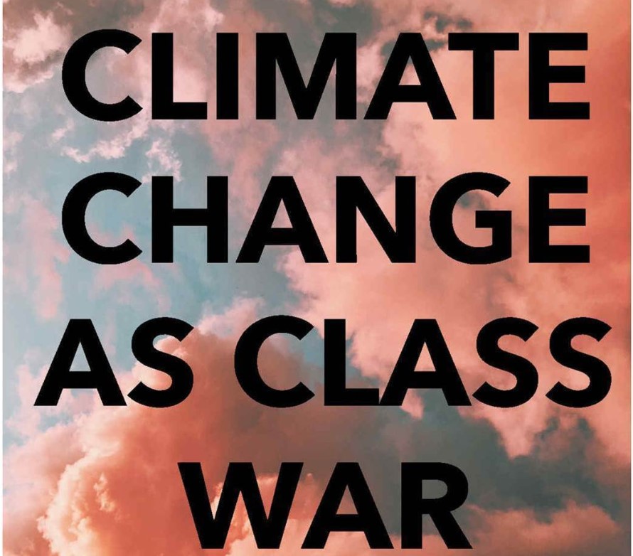Matthew T. Huber: Climate change as class war Building socialsm on a warming planet – Buchvorstellung am 25.09.2022 in Lützerath