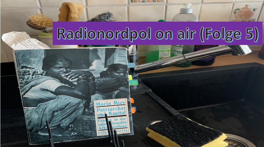 Radio nordpol on air (Folge 5) – In Erinnerung an Maria Mies – streitbare Feministin & Frauenhaus Gründerin 