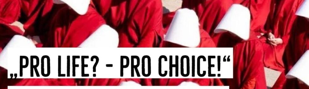 Doku: VA Pro Life? – Pro Choice! – Diskurse der rechten Lebensrechtsbewegung in den USA und Queerfeministische Kämpfe um reproduktive Rechte