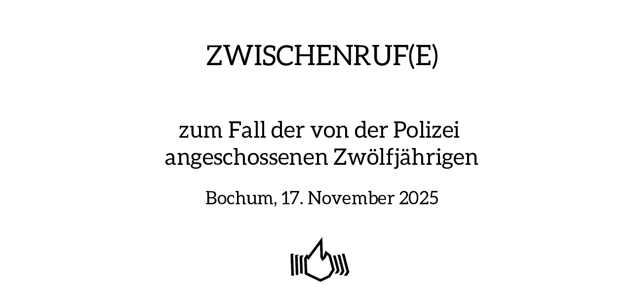 Zwischenruf(e) zum Fall der von der Polizei angeschossenen Zwölfjährigen