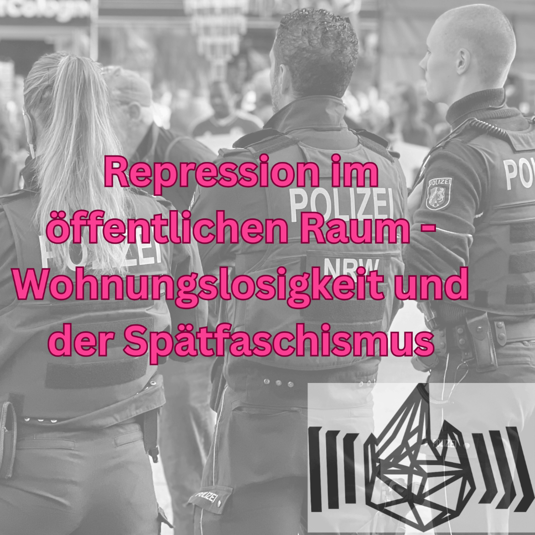 Repression im öffentlichen Raum – Wohnungslosigkeit in deutschen Großstädten und die neue Rolle des Staates im Spätfaschismus